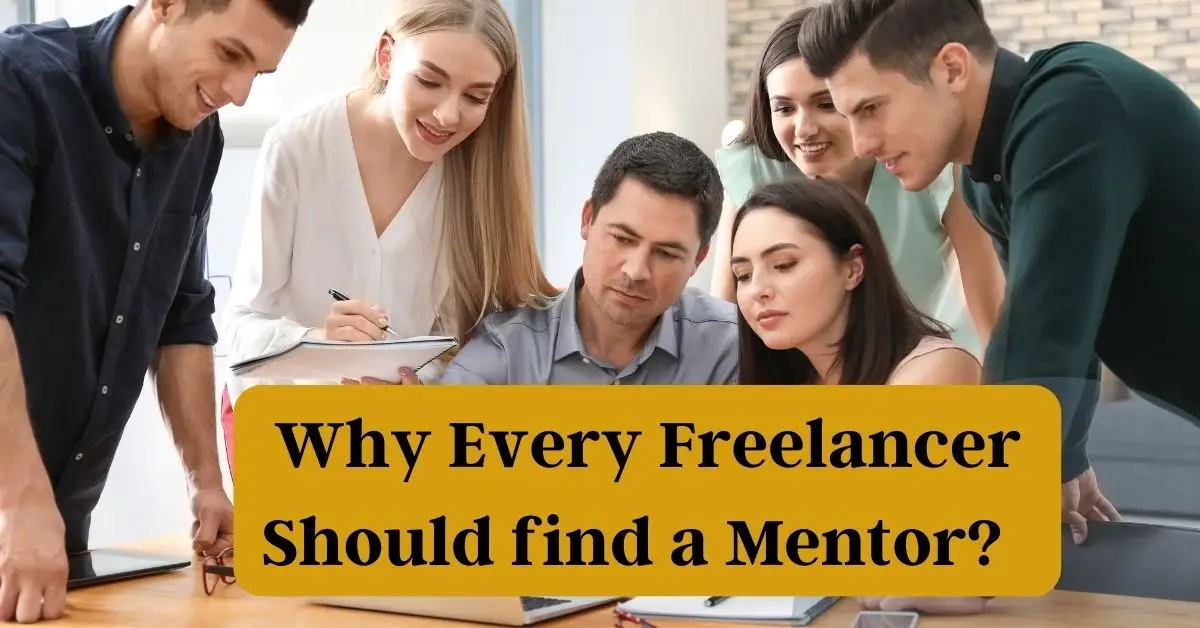 Why Every Freelancer Should find a Mentor