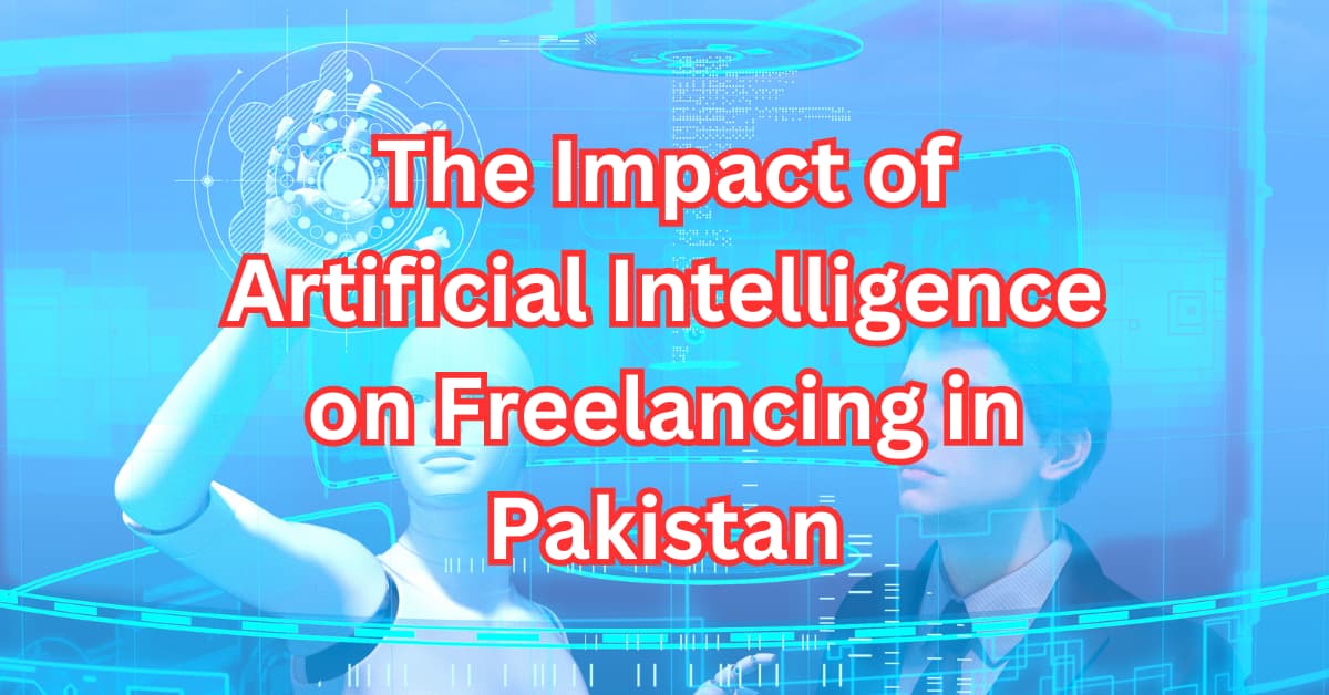 Discover how artificial intelligence is transforming freelancing in Pakistan.