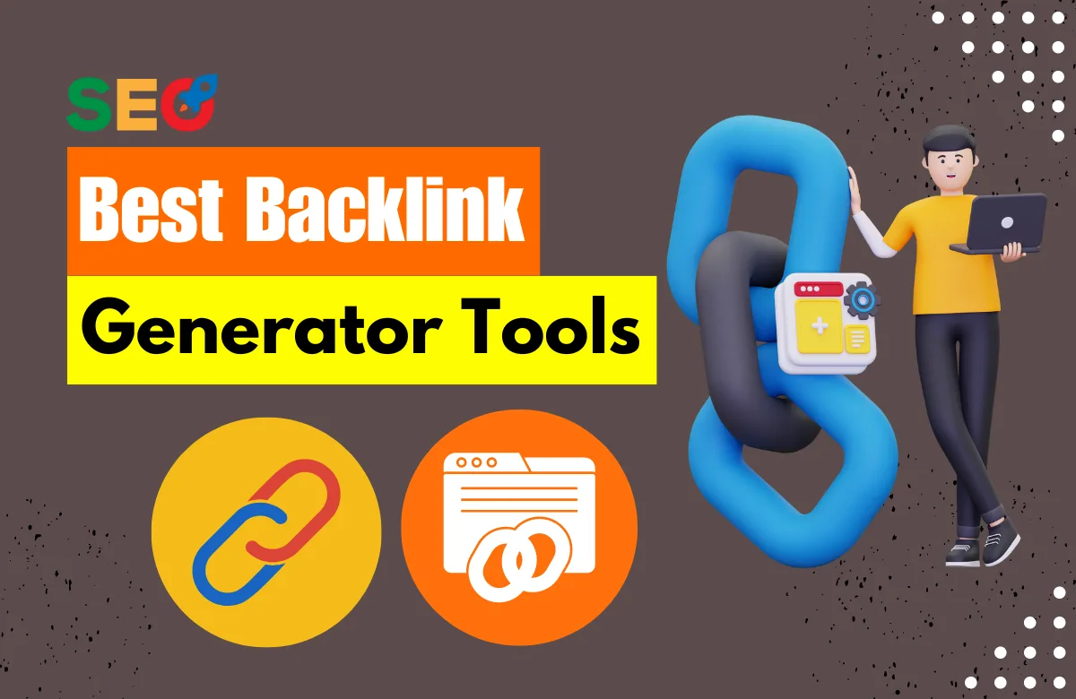 5 Best Backlink Generator Tools & Software in 2023