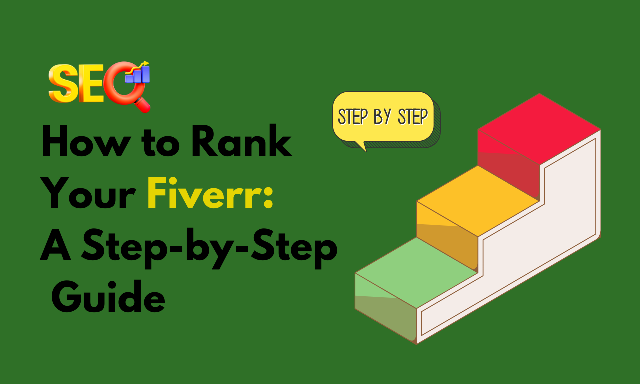 How to Rank Your Fiverr:A Step-by-Step Guide