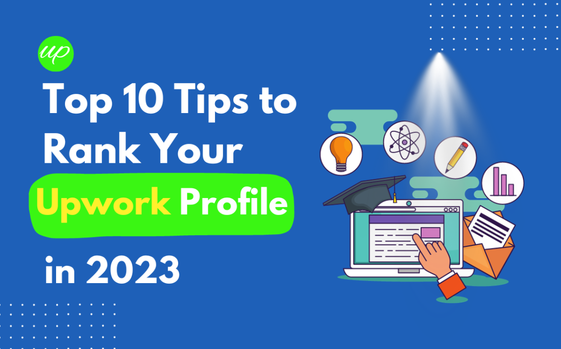 Top 10 Tips to Rank Your Upwork Profile in 2023