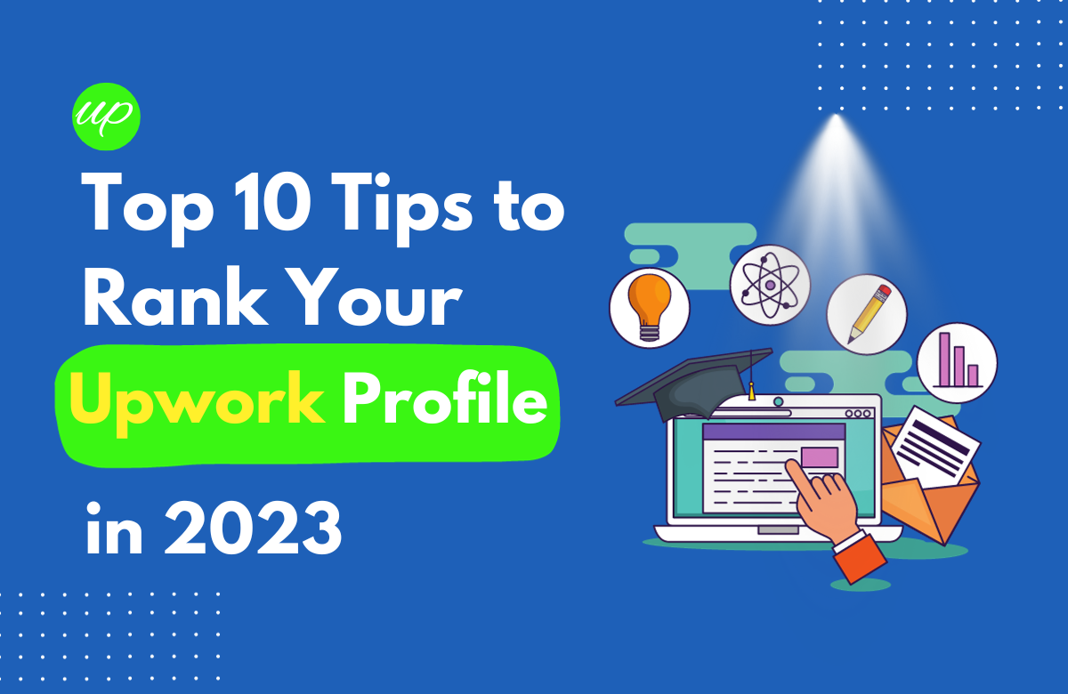 Top 10 Tips to Rank Your Upwork Profile in 2023