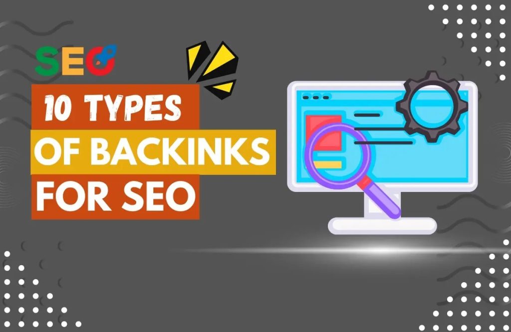 10 Types Of Backlinks You Need To Know For Seo Success