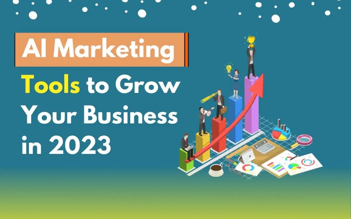 10 AI Marketing Tools to Grow Your Business in 2023