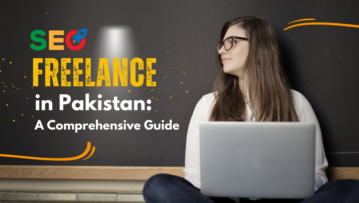 How to Start Freelancing in Pakistan: A Comprehensive Guide