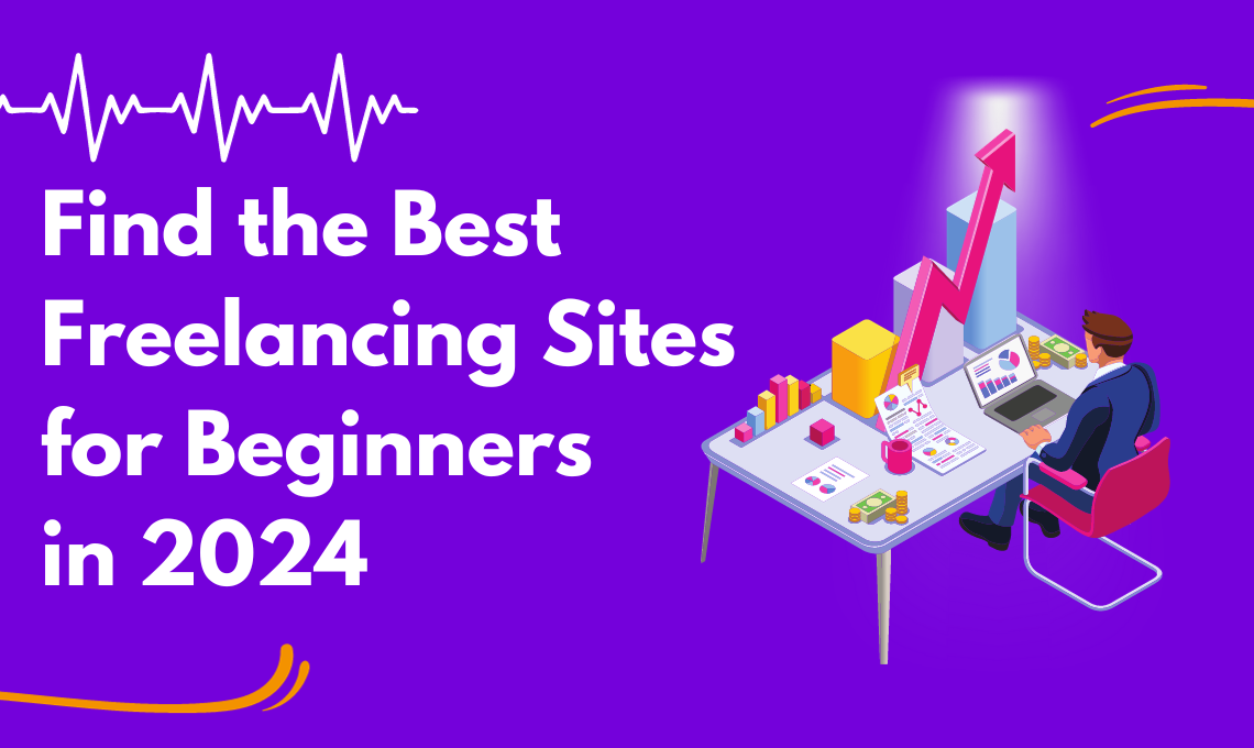 How to Find the Best Freelancing Sites for Beginners in 2024