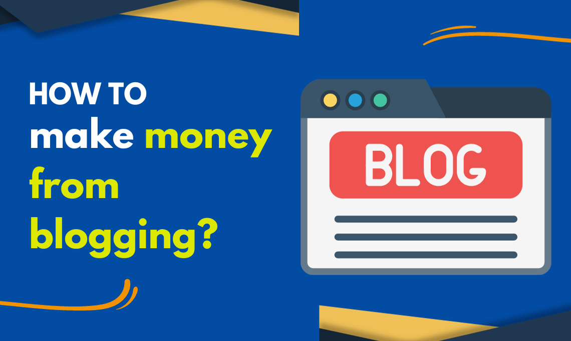 How to make money from blogging? – How Describe