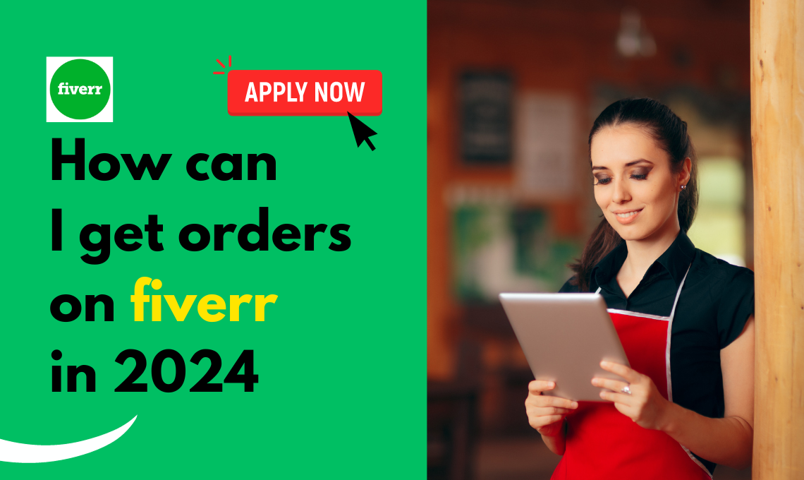 How can i get orders on fiverr in 2024