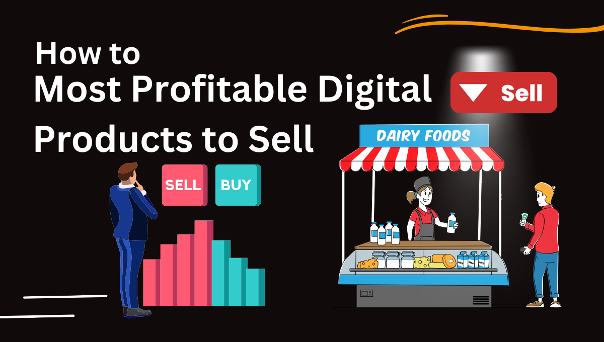 Where Can You Find the Most Profitable Digital Products to Sell?