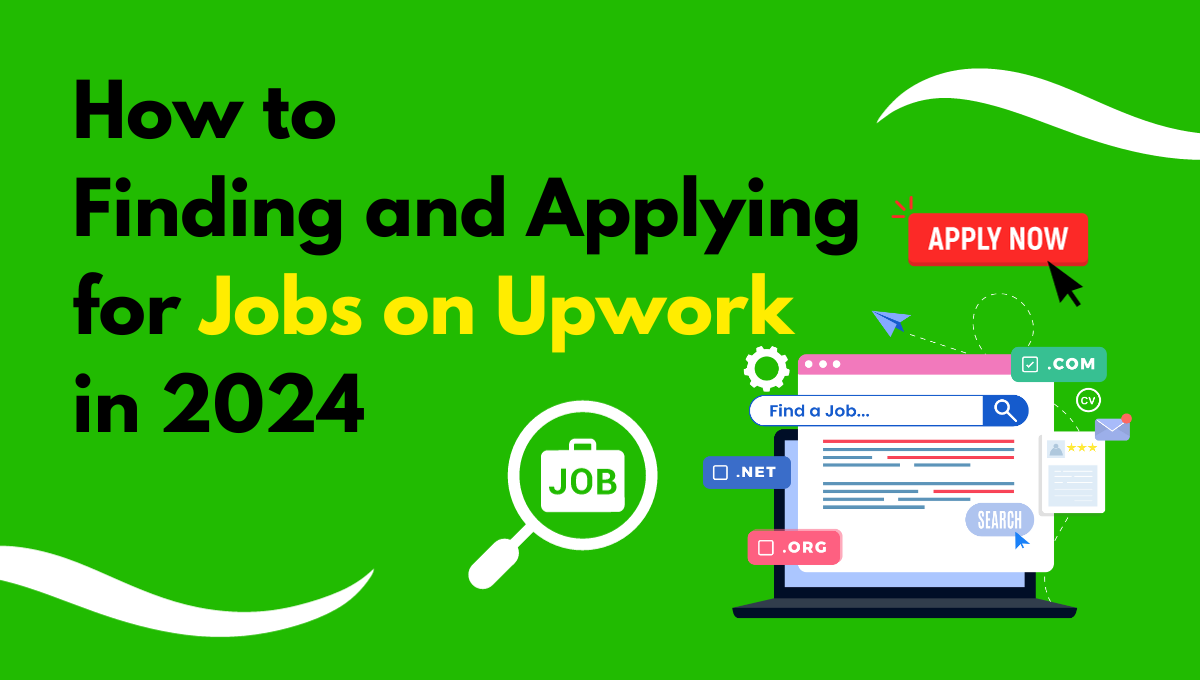 How to Finding and Applying for Jobs on Upwork in 2024