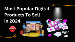 14 Most Popular Digital Products To Sell in 2024 