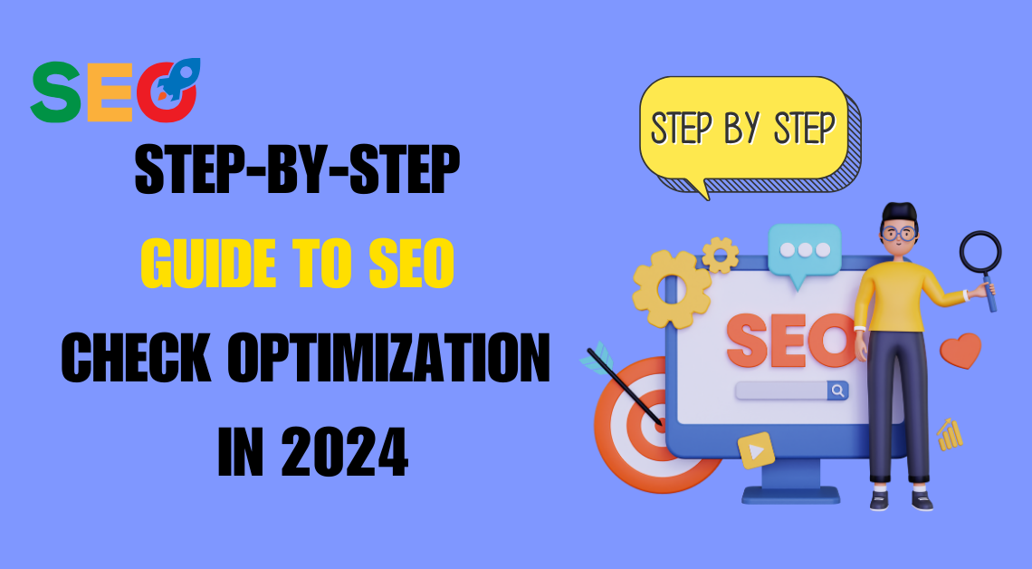 Step-By-Step Guide to SEO Check Optimization in 2024