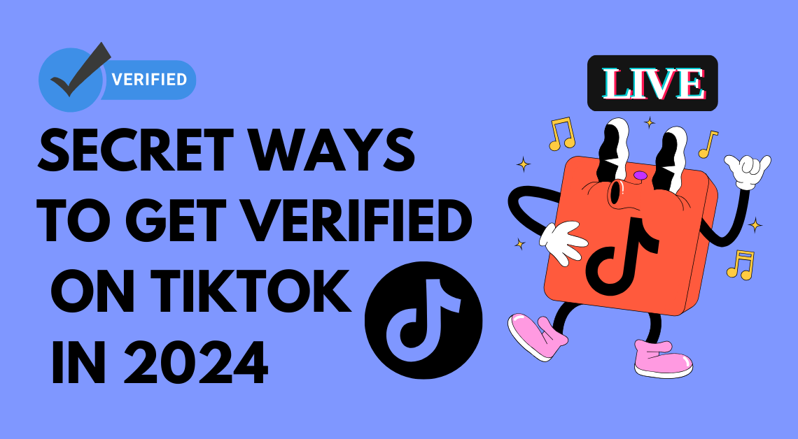 Secret ways to Get Verified on Tik Tok in 2024