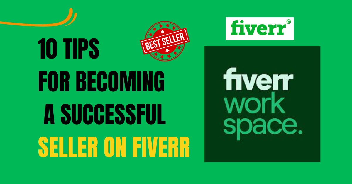 10 Tips for Becoming a Successful Seller on Fiverr