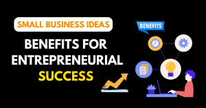 Profitable Small Business Ideas with Benefits for Entrepreneurial Success