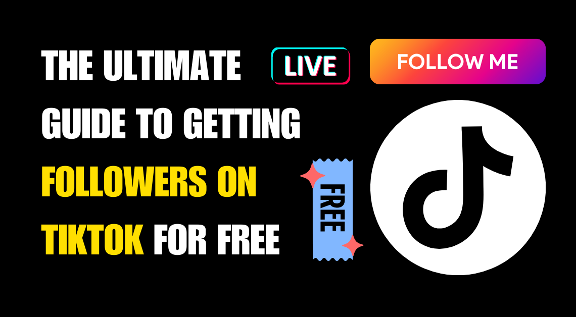 The Ultimate Guide to Getting Followers on TikTok for Free
