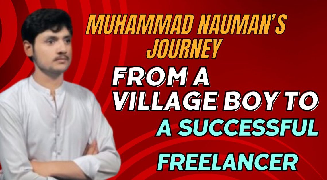 Muhammad Nauman’s Journey: From Village Boy to Success Story