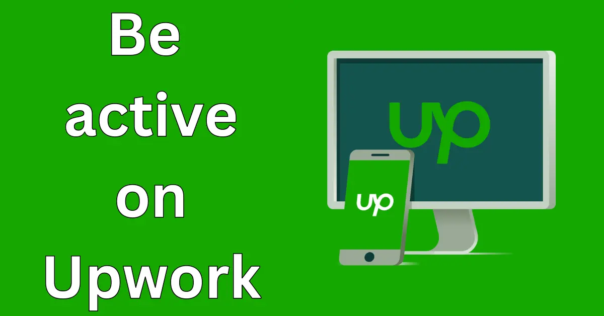 2. Be active on Upwork