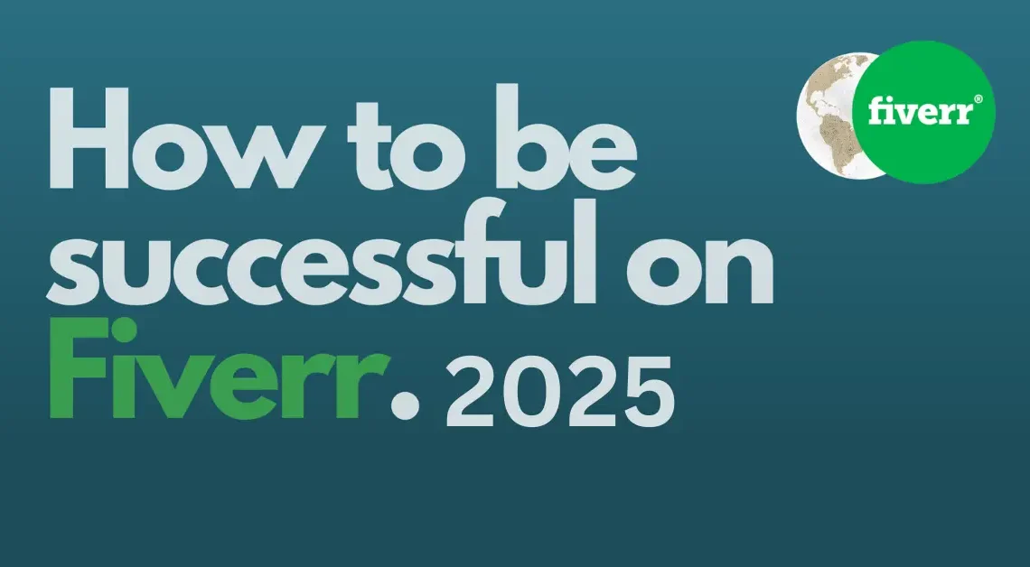 How to get Success on Fiverr in 2025