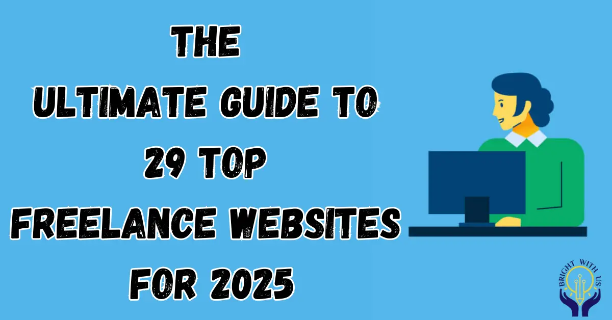 The Ultimate Guide to 29 Top Freelance Websites for 2025