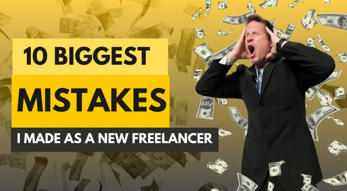 10 Common Freelancing Mistakes and How to Avoid Them