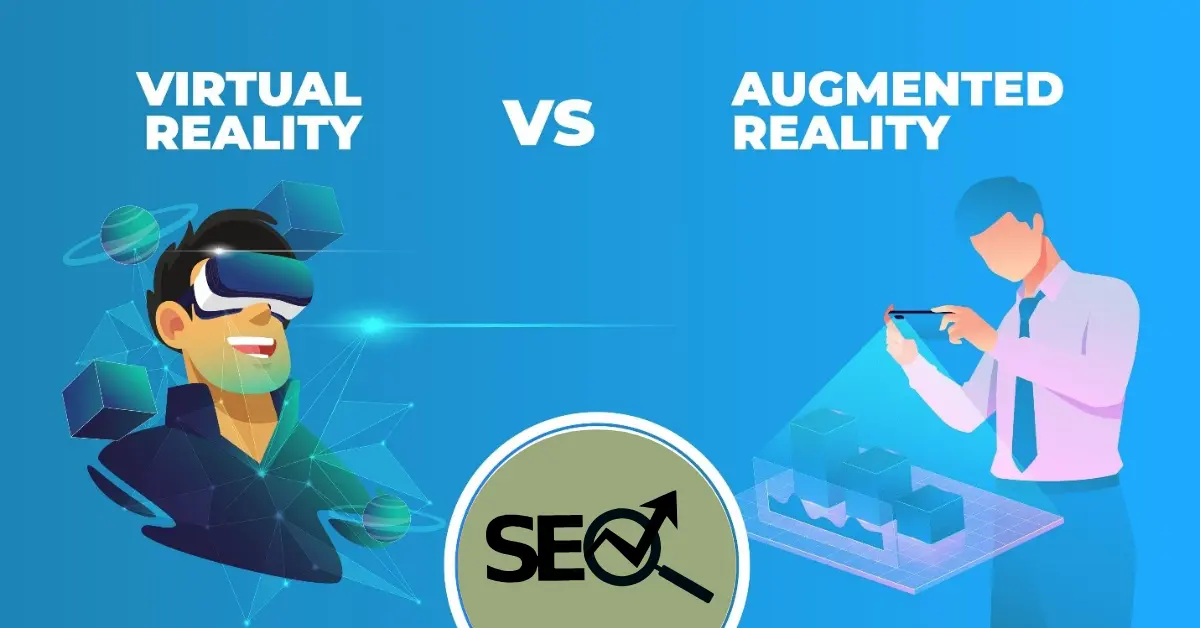 Augmented Reality (AR) and Virtual Reality (VR) SEO