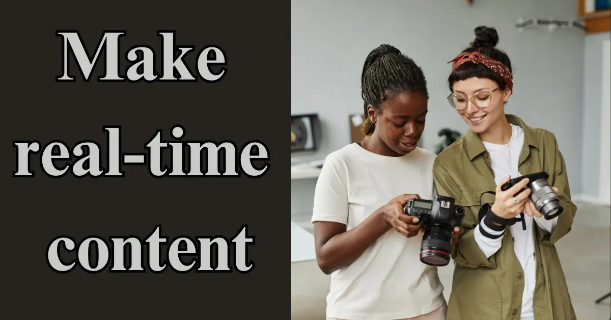 Make real-time content