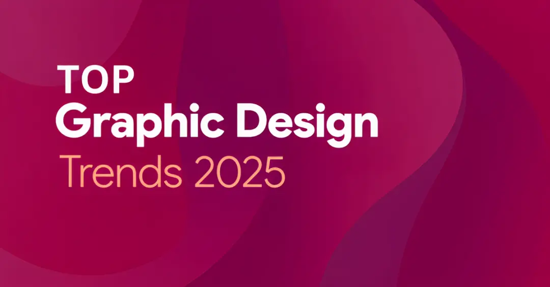 Top Graphic Design Trends You Need to Know for 2025