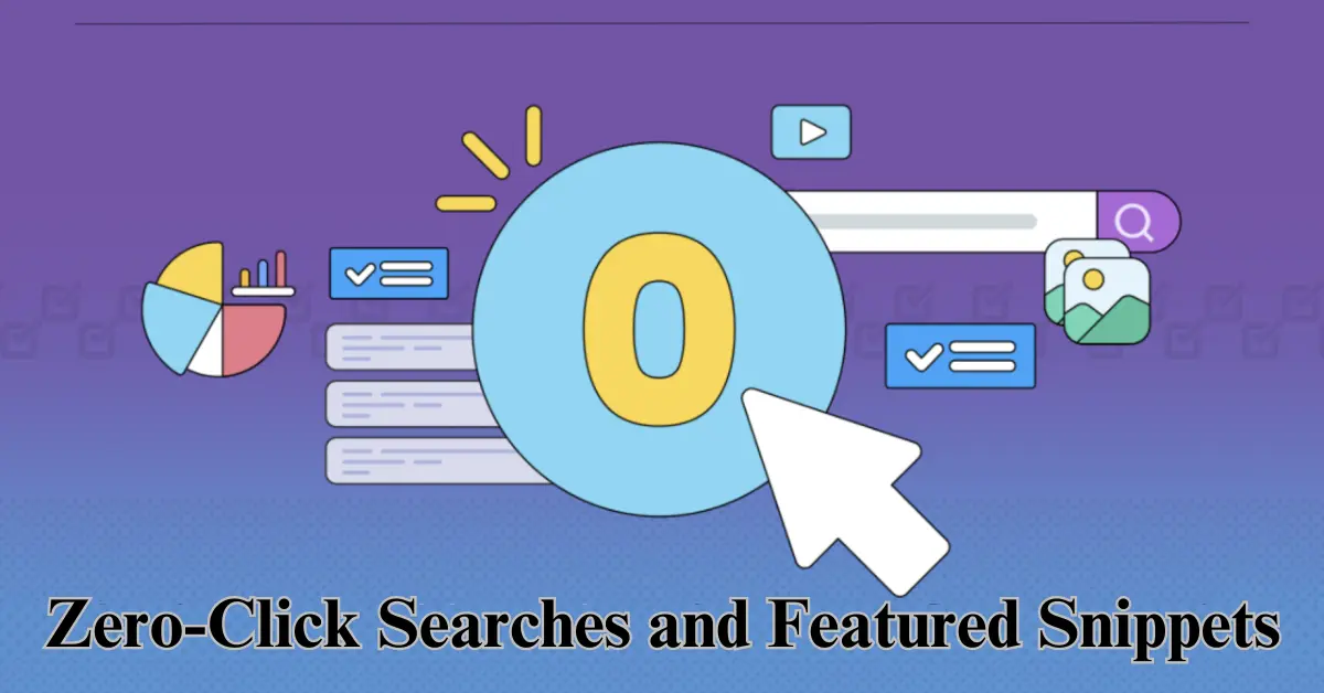 Zero-Click Searches and Featured Snippets