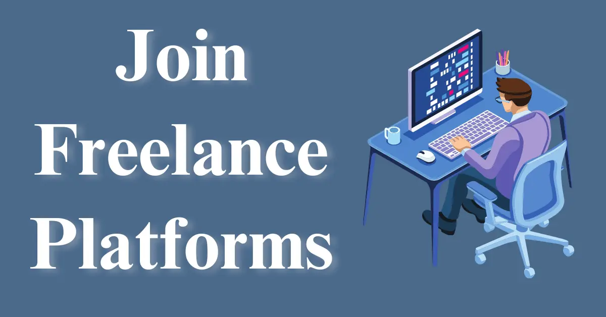 Join Freelance Platforms