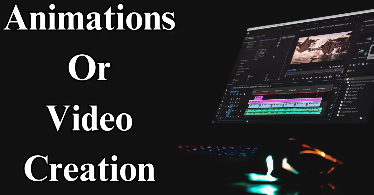 Animations/Video Creation