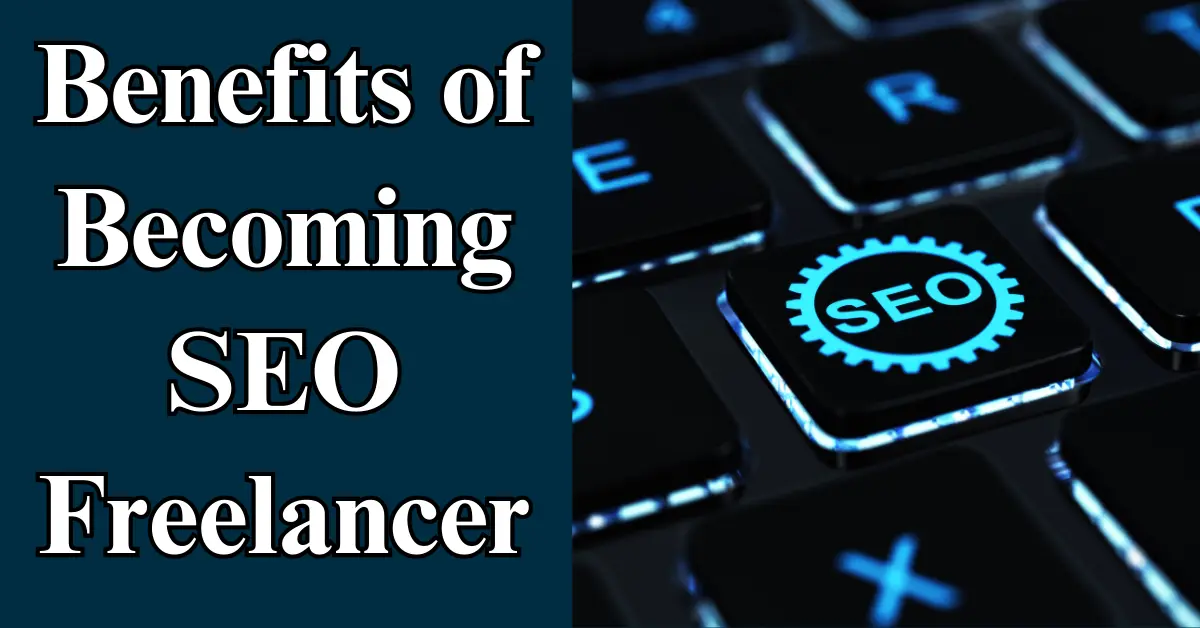 Benefits of Becoming SEO Freelancer