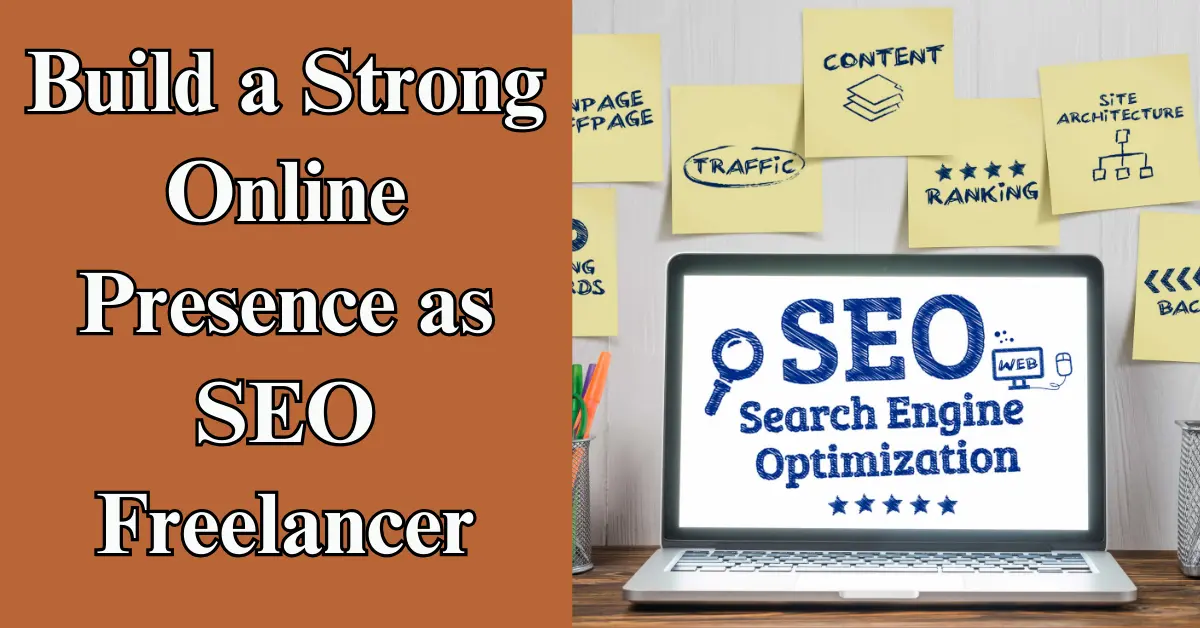 Build a Strong Online Presence as an SEO Freelancer