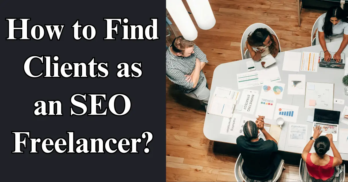 How to Find Clients as an SEO Freelancer?