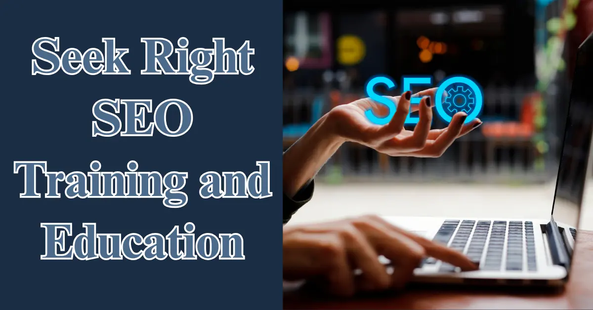 Seek Right SEO Training and EducationSeek Right SEO Training and Education