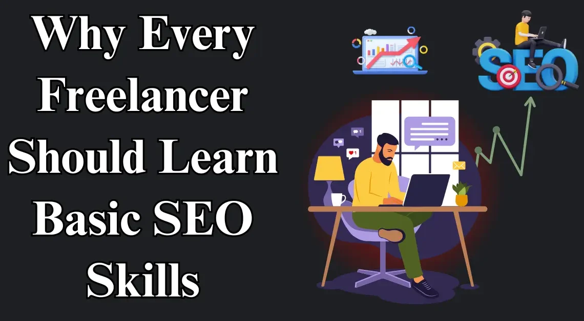 Why Every Freelancer Should Learn Basic SEO Skills