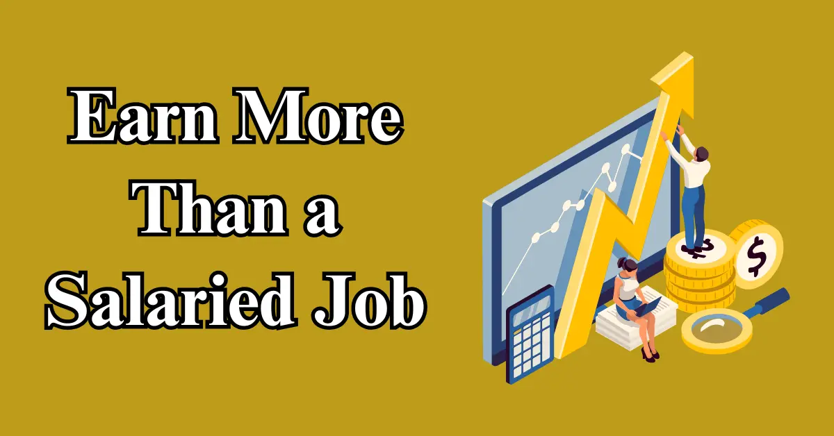 Earn More Than a Salaried Job