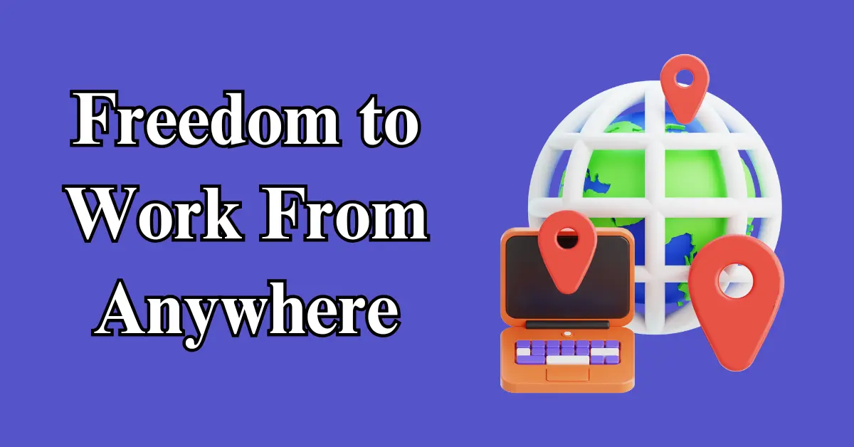 Freedom to Work From Anywhere (1)