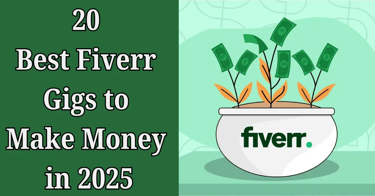 20 Best Fiverr Gigs to Make Money in 2025