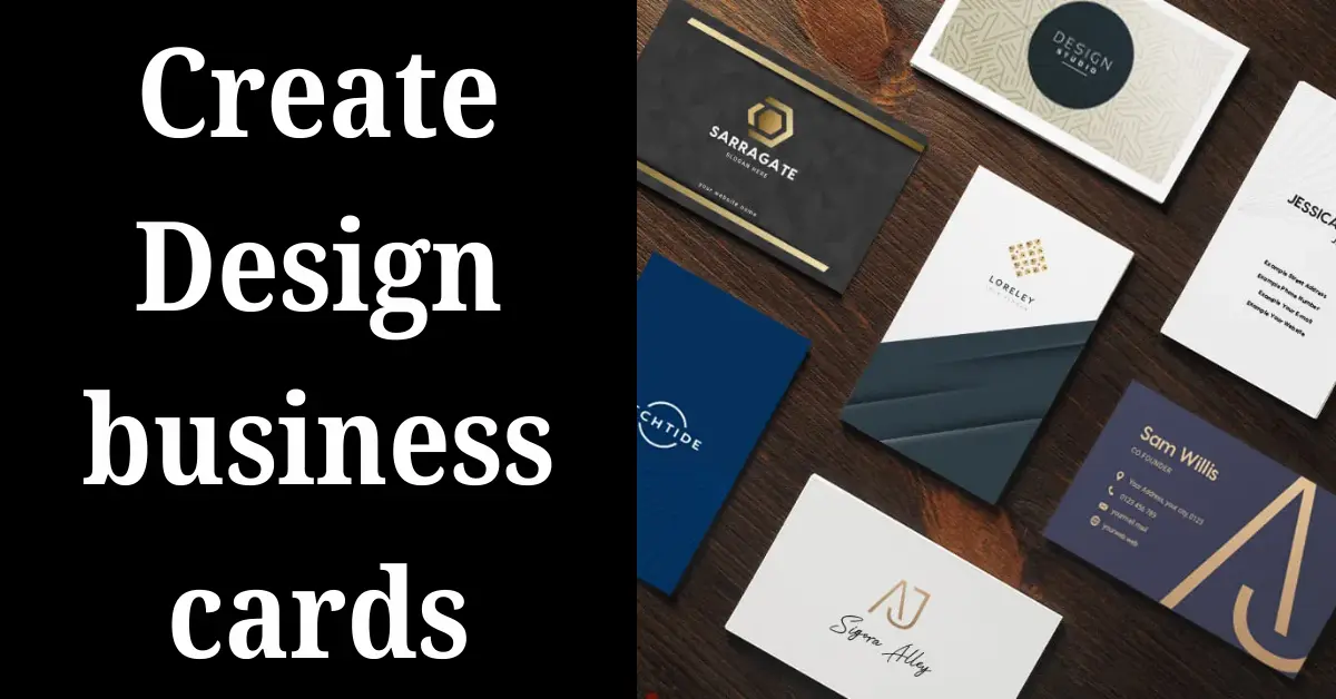 Create Design business cards.