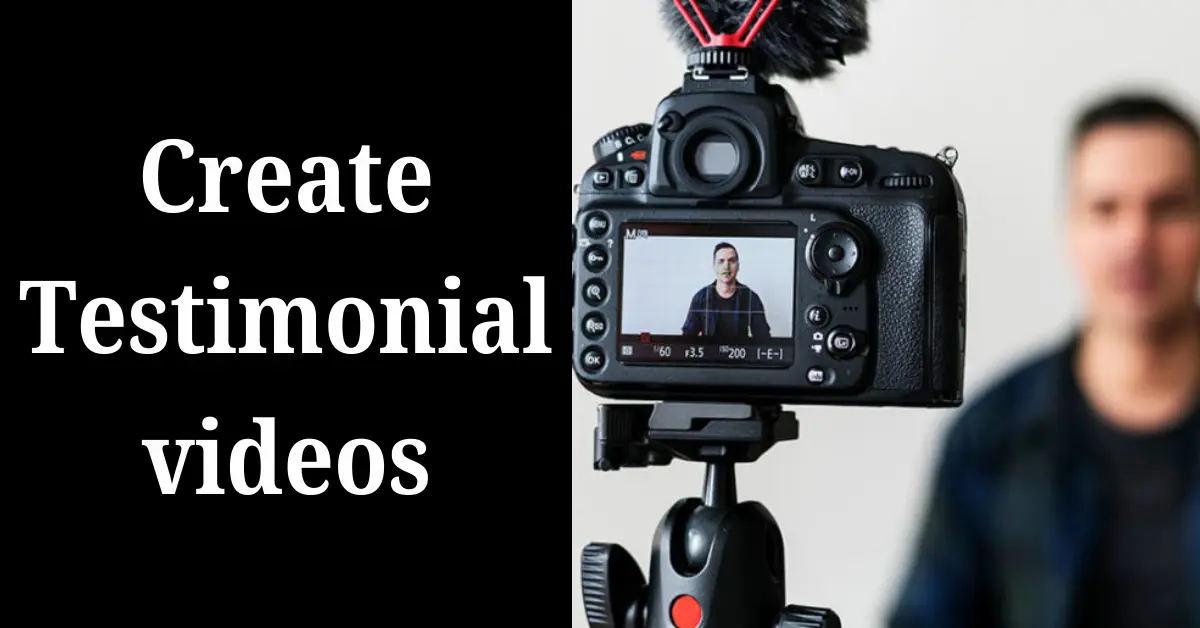 Create testimonial videos