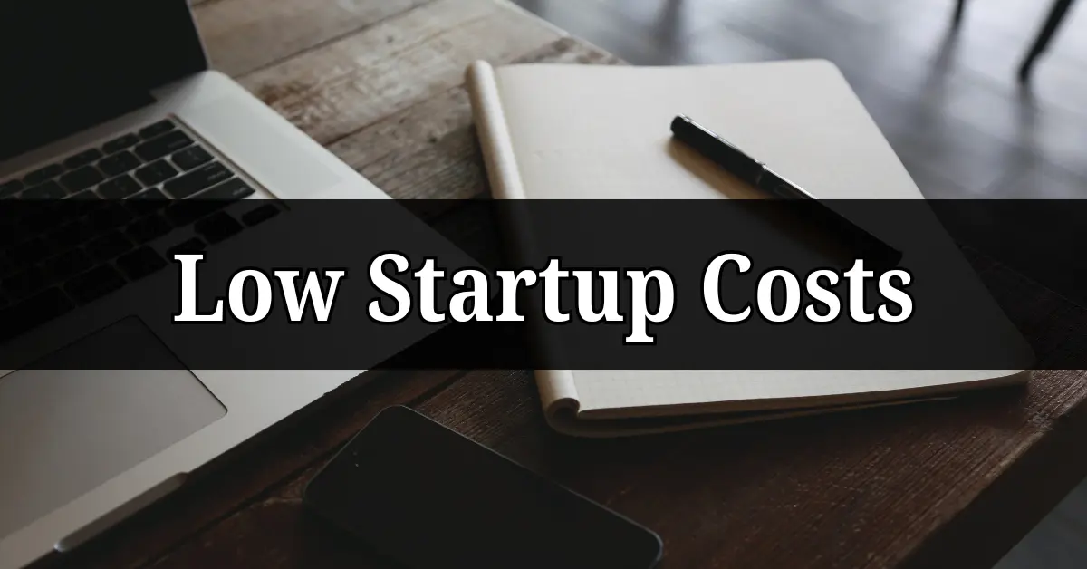 Low Startup Costs