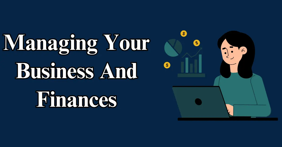 Managing Your Business And Finances