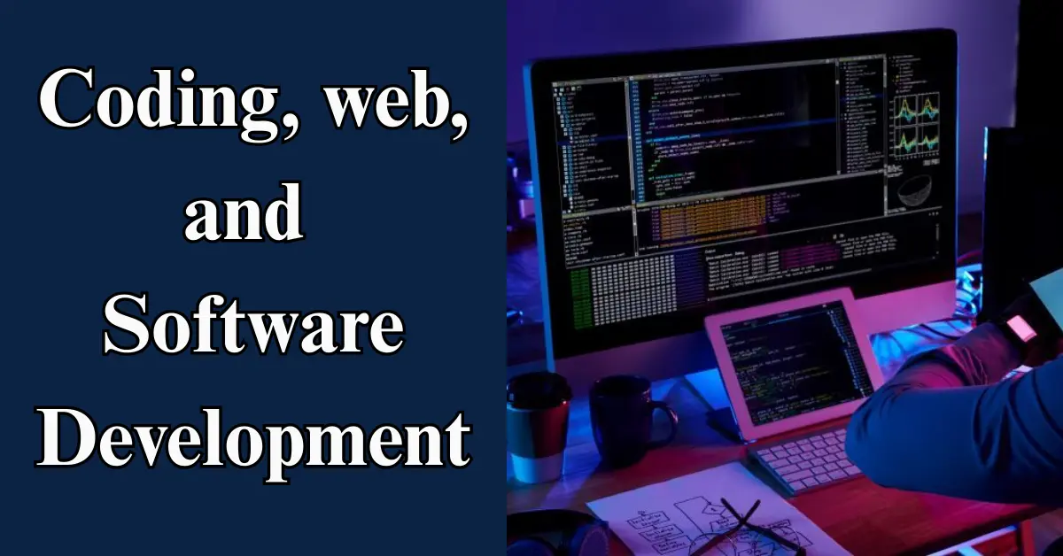 Coding, web, and Software Development