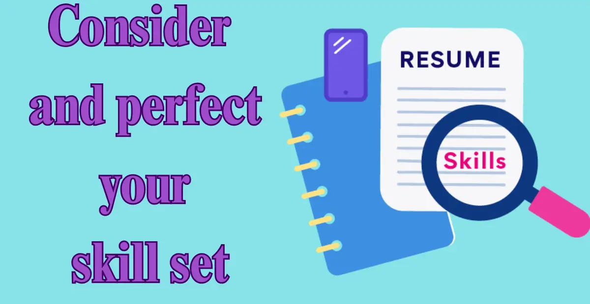 Consider and perfect your skill set