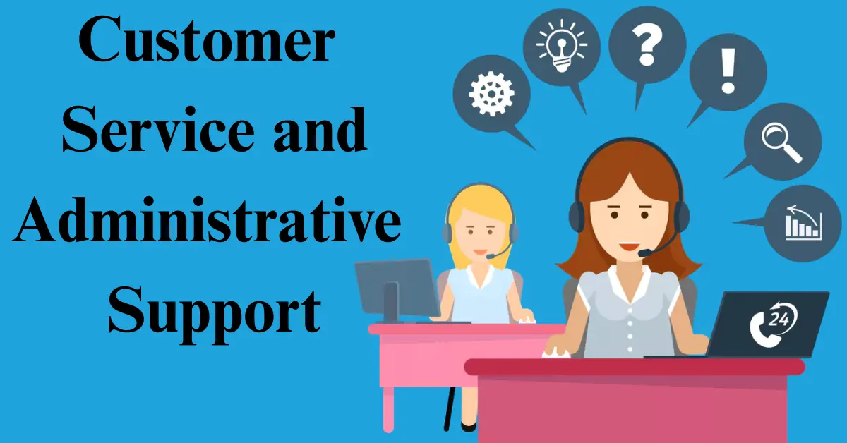 Customer Service and Administrative Support