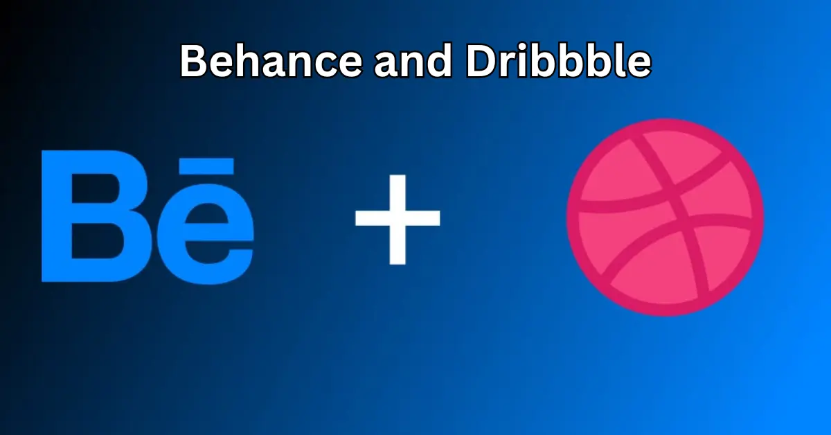 Behance and Dribbble